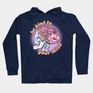 Be kind to your mind floral skull Hoodie